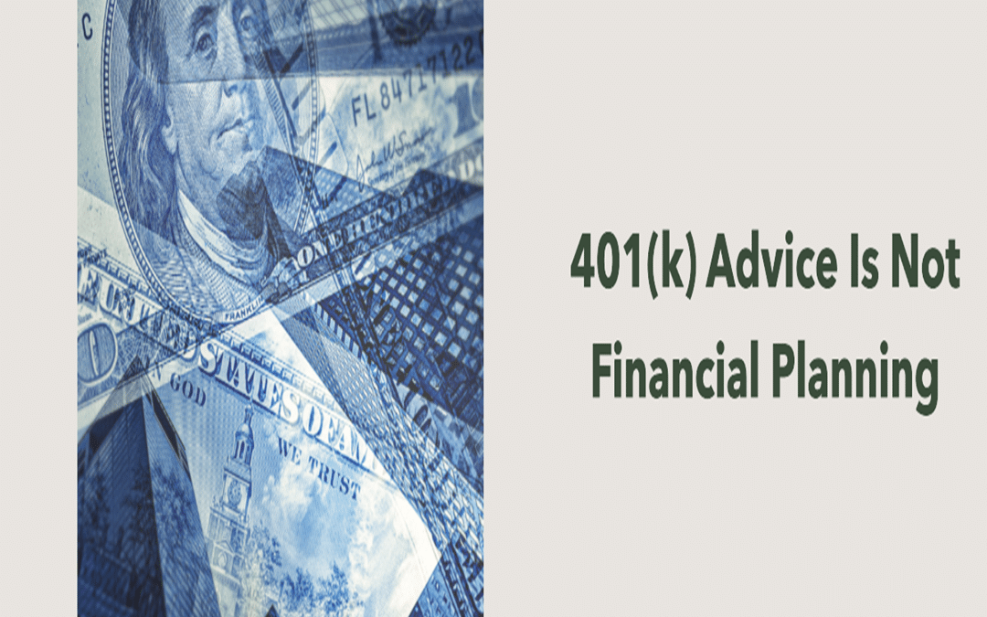 401(k) Advice Is Not Financial Planning