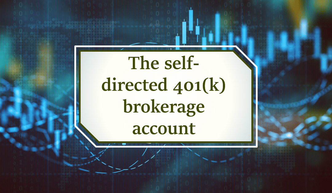 The Self-Directed Brokerage 401(k)