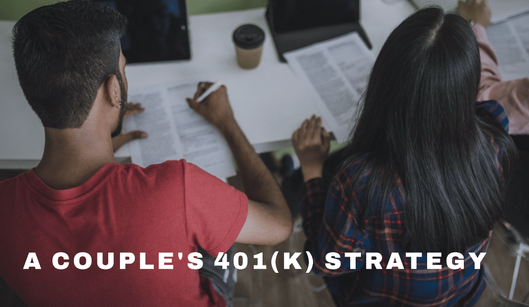 A couple’s strategy for their 401(k)’s