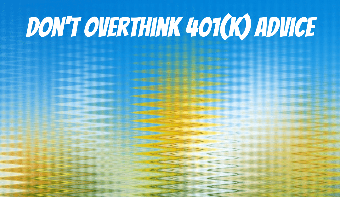 401(k) investing is not that hard. Don’t overthink it.