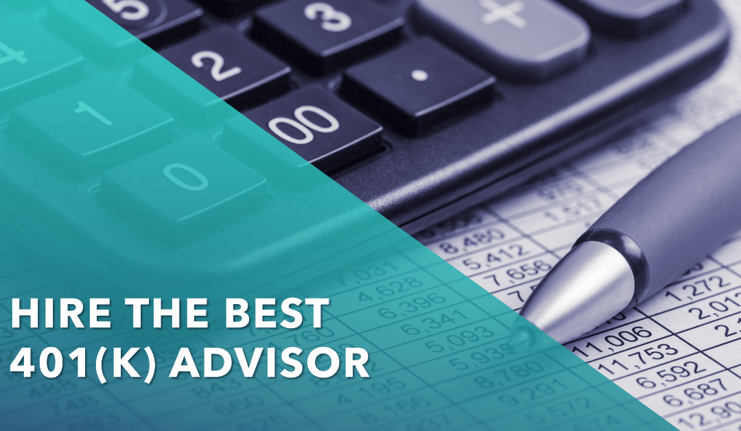 Hire the best 401(k) investment advisor